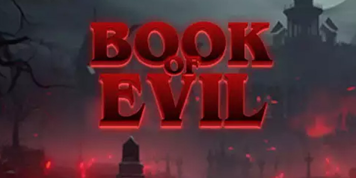 Book of Evil - Petualangan Slot dalam Dunia Mistis & Menyeramkan