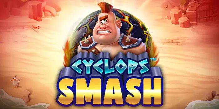 Cyclops Smash - Slot Online yang Menghadirkan Keseruan Tiada Henti