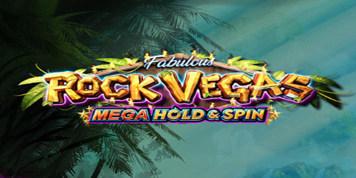 Fabulous Rock Vegas Mega Hold & Spin - Petualangan Slot yang Mengguncang dengan Kemenangan Besar