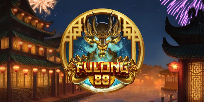 Fulong 88 - Slot yang Memadukan Hiburan dan Peluang Besar