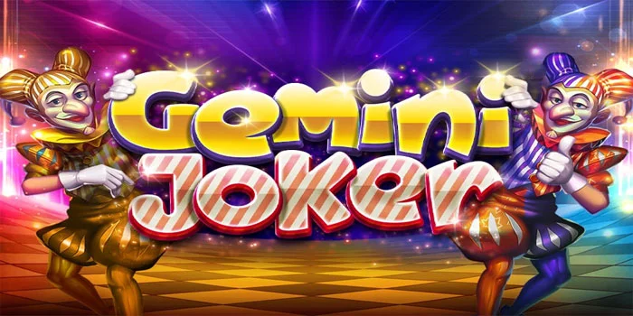 Gemini Joker - Slot Online Bermain Dengan Peluang Menang Besar