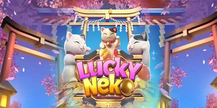 Lucky-Neko---Strategi-Jitu-Menang-Besar-di-Mesin-Slot-Bertema-Kucing