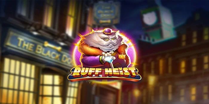 Ruff-Heist---Slot-Paling-Mudah-JP-Maxwin-Puluhan-Jutaan