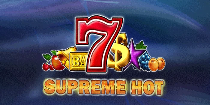 Supreme-Hot-Rasakan-Sensasi-Jackpot-dengan-Slot-Panas