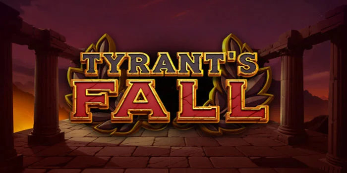 Tyrant's-Fall---Slot-Pertualangan-yang-Membawa-Anda-ke-Puncak-Kemenangan